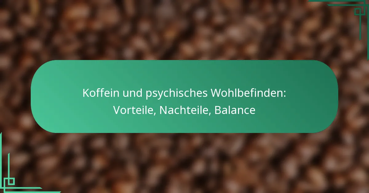 featured-image-koffein-und-psychisches-wohlbefinden-vorteile-nachteile-balance