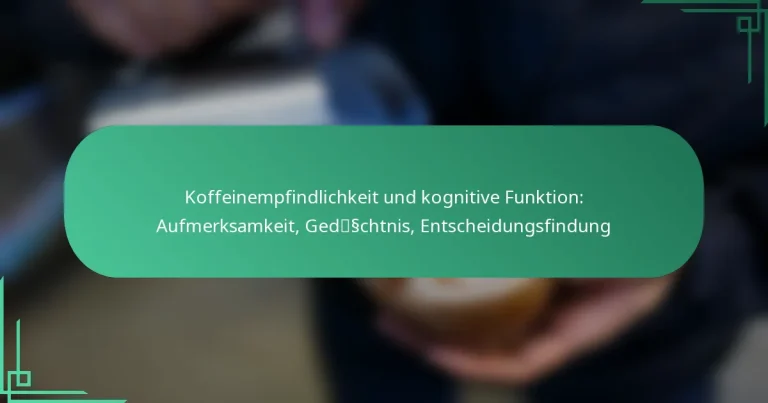 featured-image-koffeinempfindlichkeit-und-kognitive-funktion-aufmerksamkeit-gedsschtnis-entscheidungsfindung